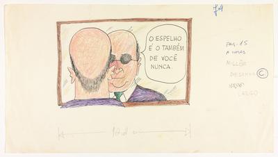 - O espelho é o também de você nunca.