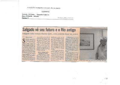 Salgado vê seu futuro e o Rio antigo: Fotógrafo visitas Instituto Moreira ;Salles, onde pretende deixar seu acervo