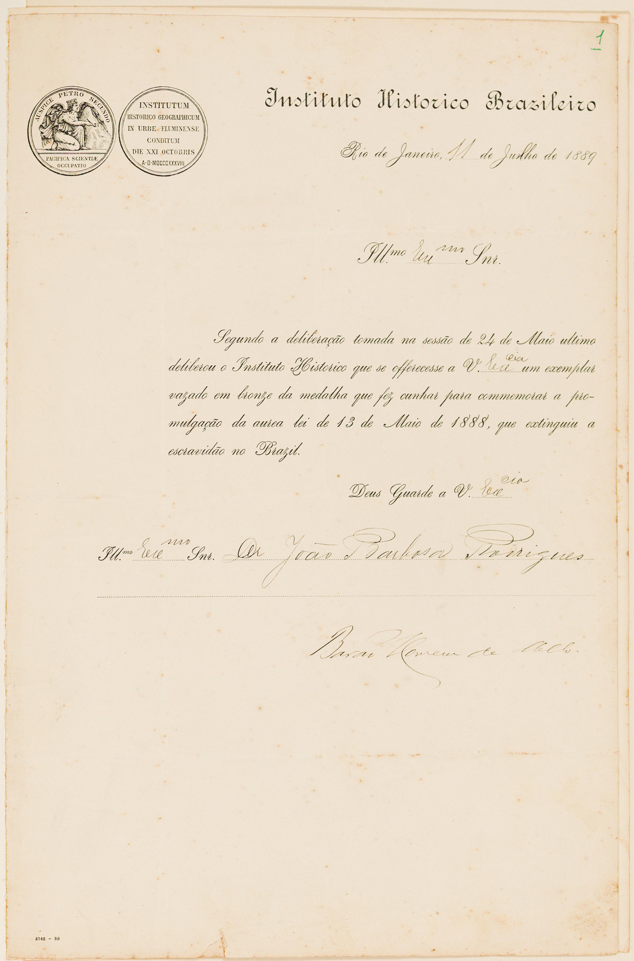 [Impresso do Instituto Histórico Brasileiro, datado do Rio de Janeiro, 11 de julho de 1889, e assinado pelo Barão Homem de Mello, oferecendo a João Barbosa Rodrigues uma medalha comemorativa da promulgação da Lei Áurea]