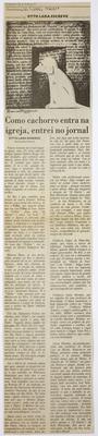 Como cachorro entra na igreja, entrei no jornal