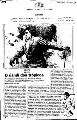 O dândi dos trópicos: A siciedade brasileira do início do século é retratada ;em dois romances de João do Rio