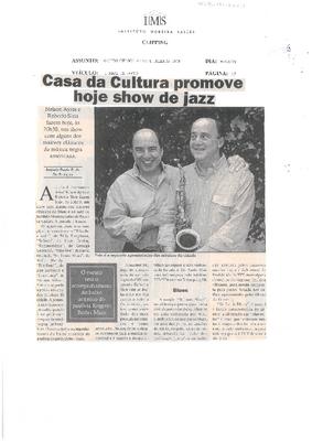 Casa da Cultura promove hoje show de jazz: Nelson Ayres e Roberto Sion ;fazem hoje, às 20h30, um show com alguns dos maiores clássicos da ;música negra americana