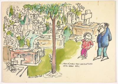 - Pois é, meu pai: um dia tudo isto será seu.