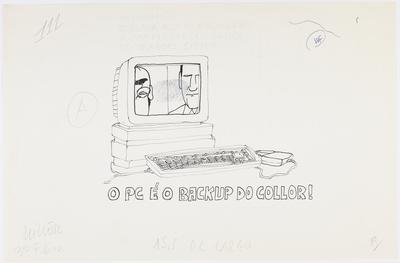 O PC é o backup do Collor!