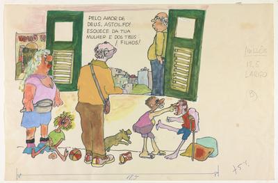 Pelo amor de Deus, Astolfo! Esquece da tua mulher e dos teus filhos!