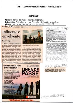 "Um estupendo filme vindo do Brasil." -  Linha de passe - Um filme de Walter Salles e Daniela  Thomas.