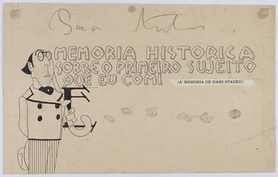 Memoria historica sobre o primeiro sujeito que eu comi (a' memoria de Hans Stadeu)