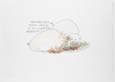 - Nem precisava tanta ciência. É só olhar pro barbalho